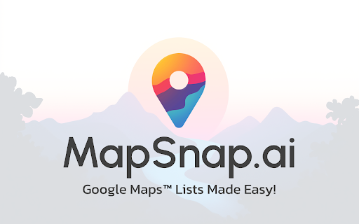 MapSnap.ai ai chrome 扩展：使用 AI 从行程轻松创建 Google 地图列表。